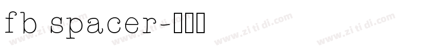 fb spacer字体转换